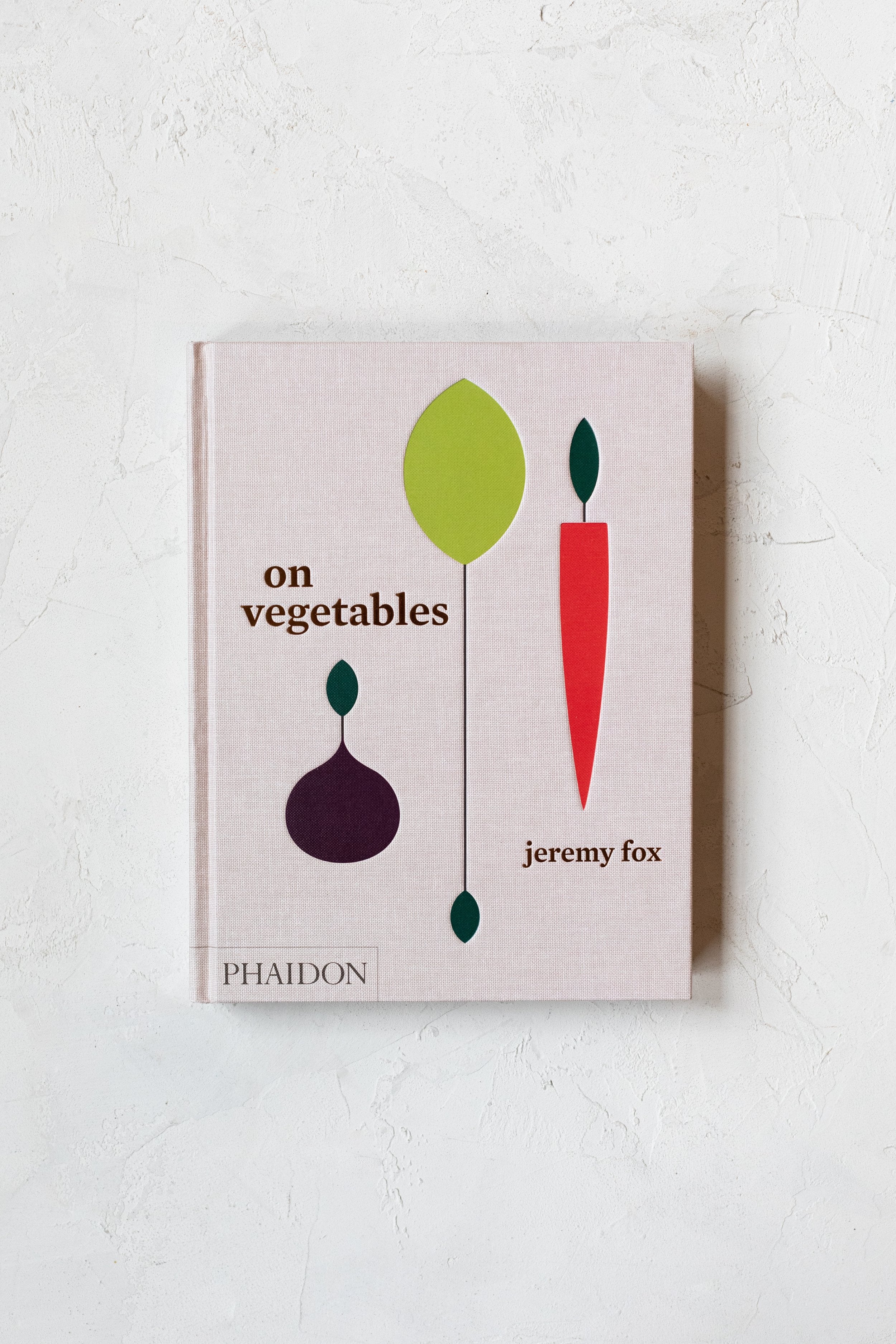 On Vegetables: Modern Recipes for the Home Kitchen | Cookbook